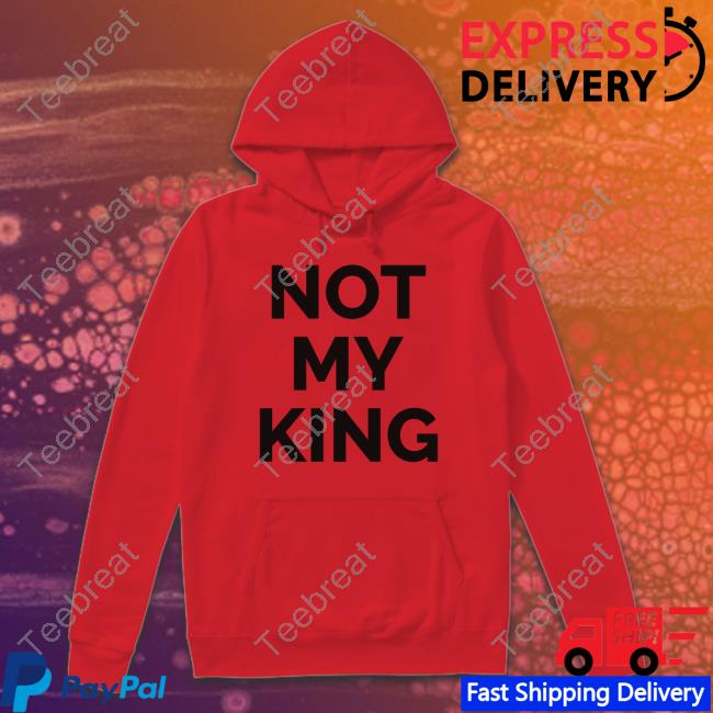 Official London Not My King Shirt