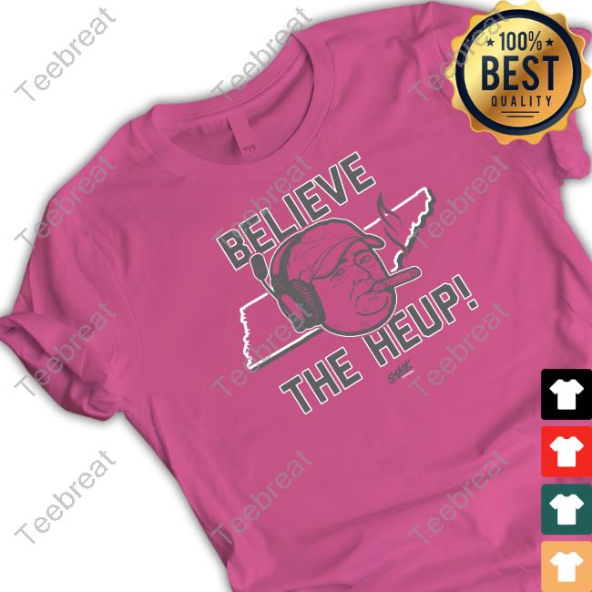 Believe The Heup T Shirt