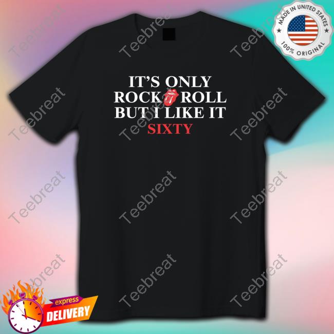 Dr. Betsy R Ph.D Lcsw It's Only Rock Roll But I Like It Sixty Shirt Betsyri66304373