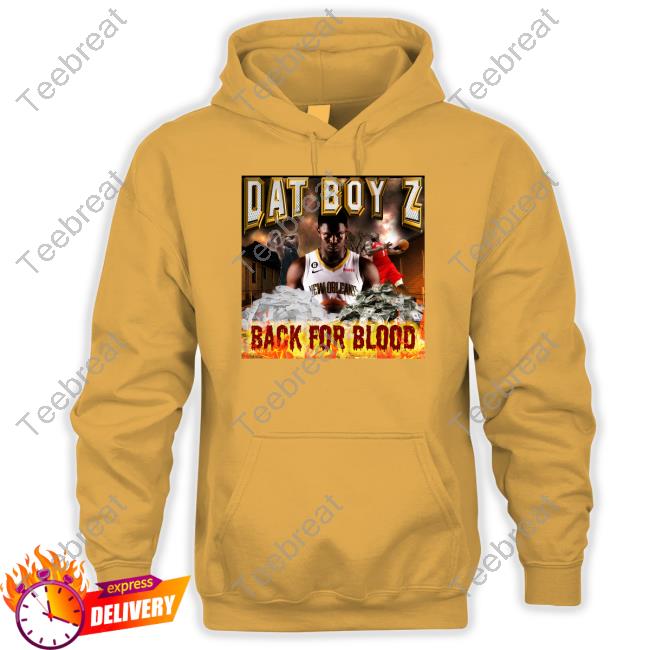 Dat Boy Z Back For Blood Shirt Joelvenile