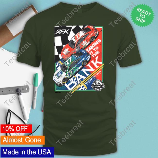 Rfk Racing Shop Taking It To The Bank T-Shirt