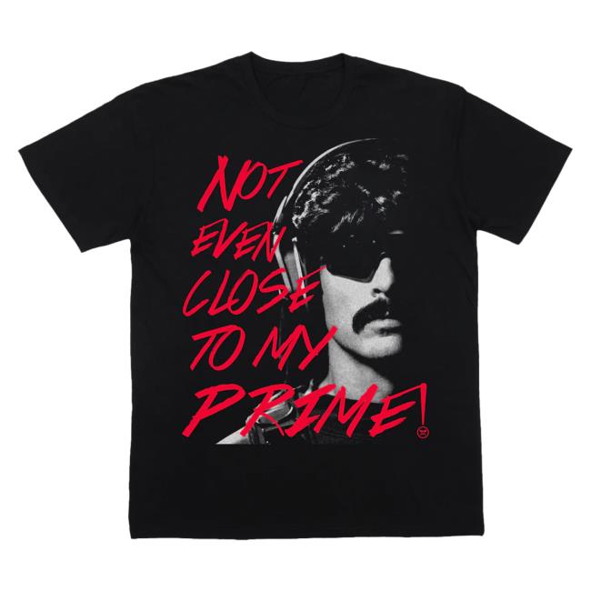 Official Dr Disrespect Merch Champions Club 2/1/2024 - Not Even Close To My Prime! (Limited) Shirts
