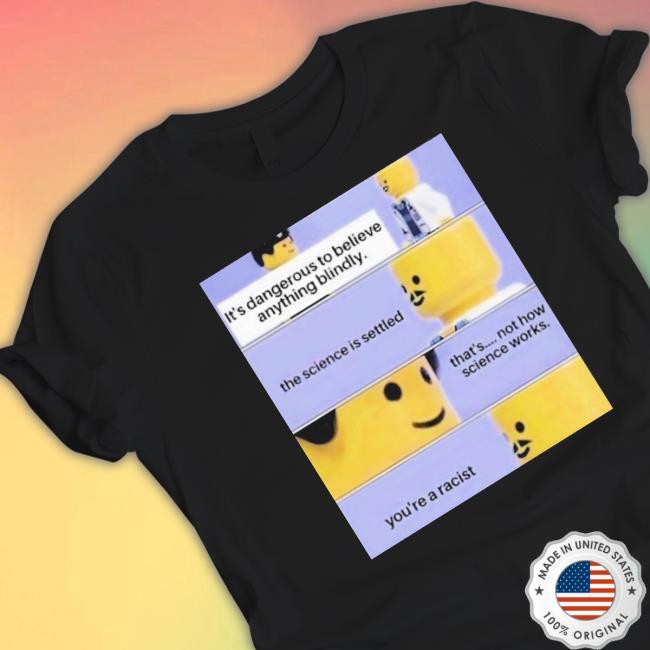 Official Elon Musk It’s Dangerous To Believe Anything Blindly Tee Shirt