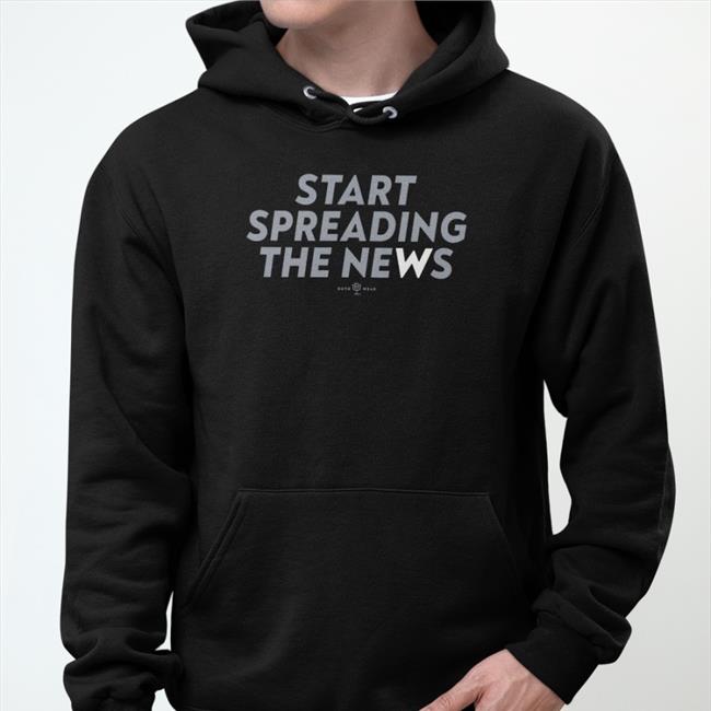 Start Spreading The News Shirts