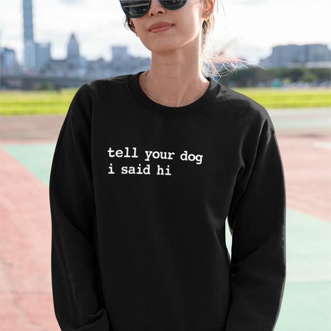 We Rate Dogs Tell Your Dog I Said Hi Tank Top Dogfather