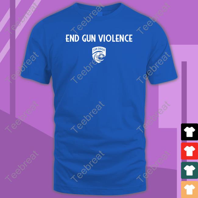 San Diego Wave Fc End Gun Violence Shirt