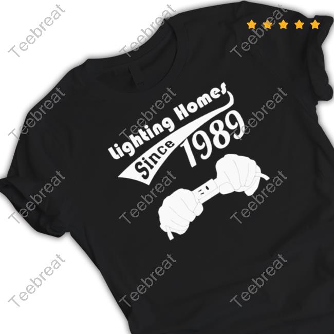 Official Lighting homes since 1989 TShirts