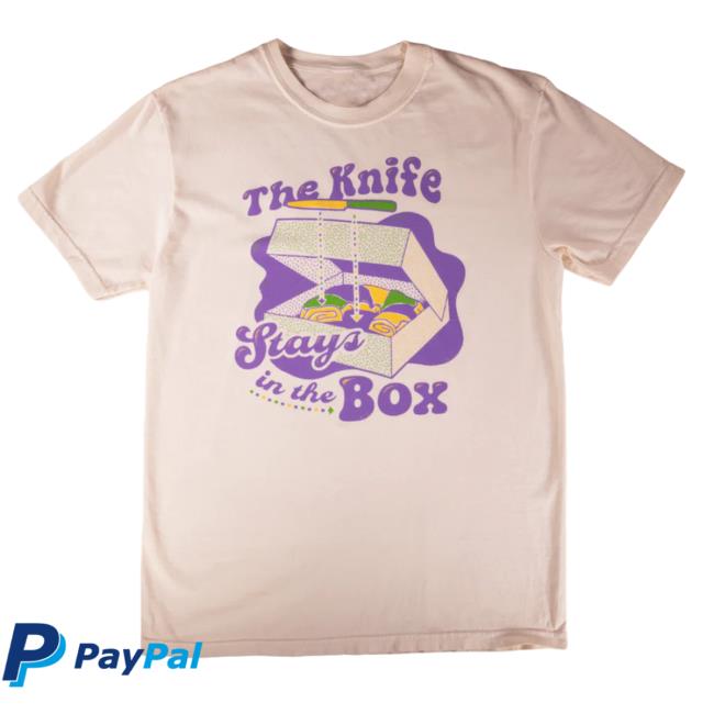 Official Dirty Coast Merch The Knife Stays In The Box Shirt
