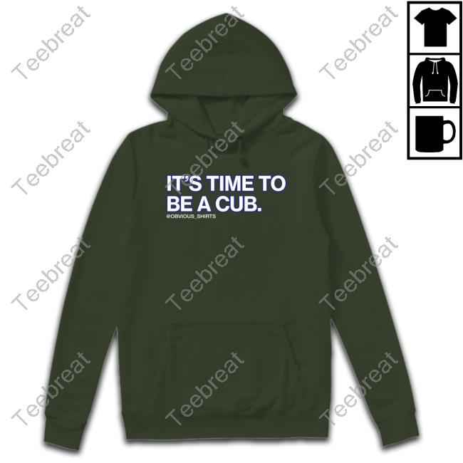 Obvious Shirts It's Time To Be A Cub Hoodie