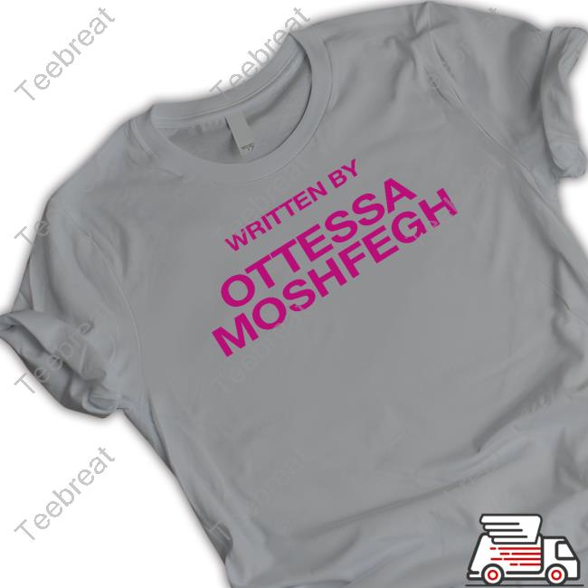 Written By Ottessa Moshfegh T-Shirt Girlsurvives