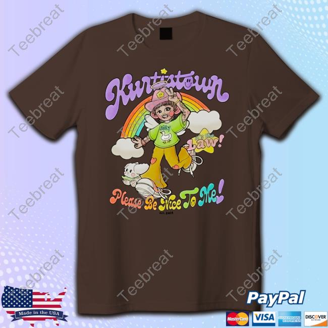 Kurtis Conner Merch Kurtistown Silly Please Be Nice To Me Tee