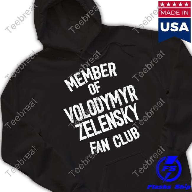 Member Of Volodymyr Zelensky Fan Club Tee Shirt