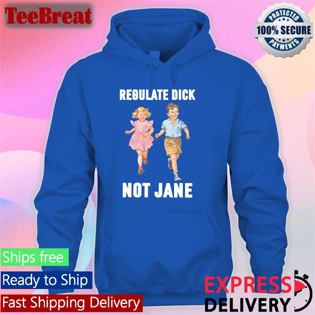 Regulate Dick Not Jane Hoodies Donna