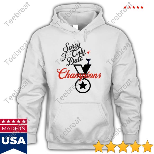 Nabyl Santana Sorry Only Date Champions Hoodie ValentinesDay2023