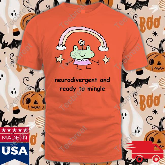 Official Neurodivergent And Ready To Mingle Shirts