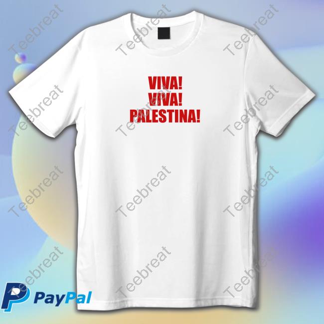 Viva! Viva! Palestina! 2024 Shirt