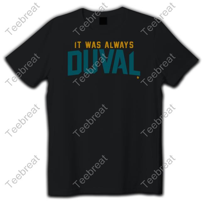 It Was Always Duval Shirts
