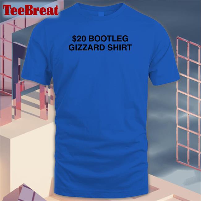 $20 Bootleg Gizzard Shirt Sweatshirt