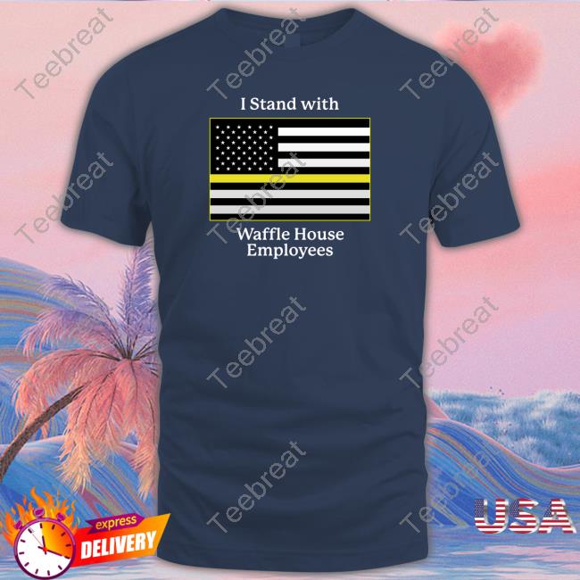 I Stand With Waffle House Employees Hooded Sweatshirt Shitheadsteve Shop