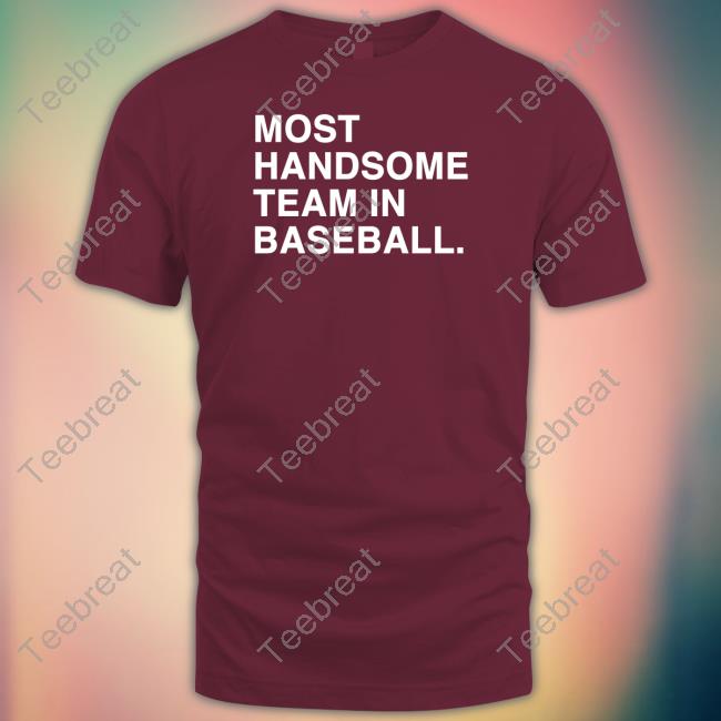 Obvious Shirts Merch Most Handsome Team In Baseball Tee