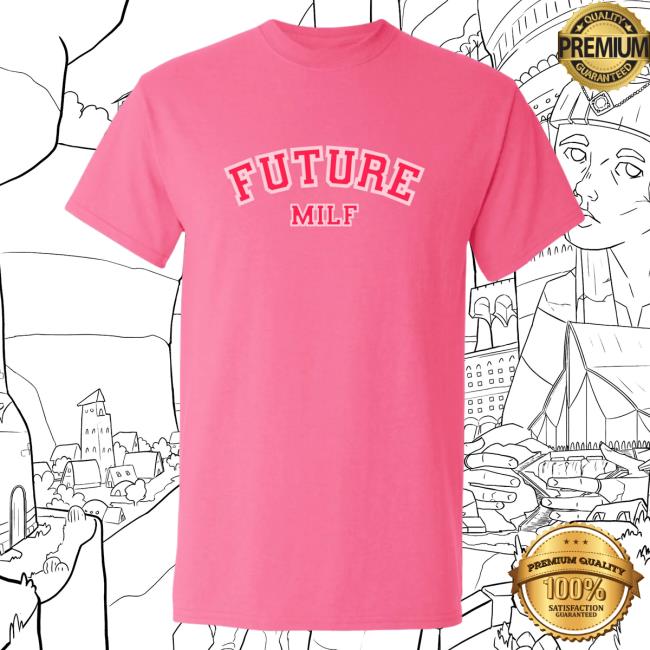 Official SadieCrowell Merch Sadie Crowell FUTURE MILF Hot Pink Tee Shirt