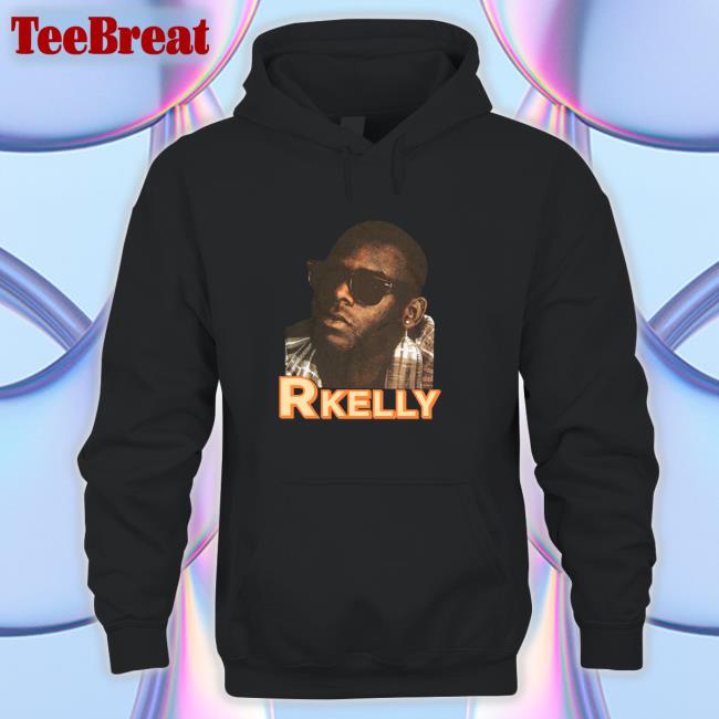 R Kelly Your Body's Callin Me R Kelly Rihanna Hoodie