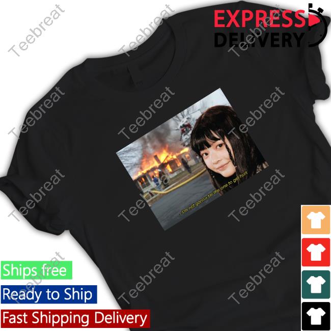 I'm Not Gonna Be The One To Get Hurt Special Edition T Shirt