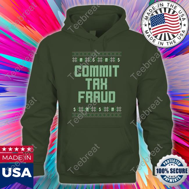 Shitheadsteve Shop Commit Tax Fraud Shirt