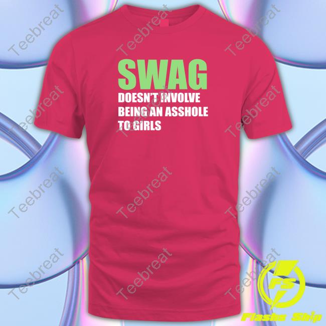 Swang Doesn't Involve Being An Asshole To Girls Hoodie