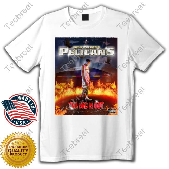 New Orleans Pelicans Tha Skc Is Not Shirt