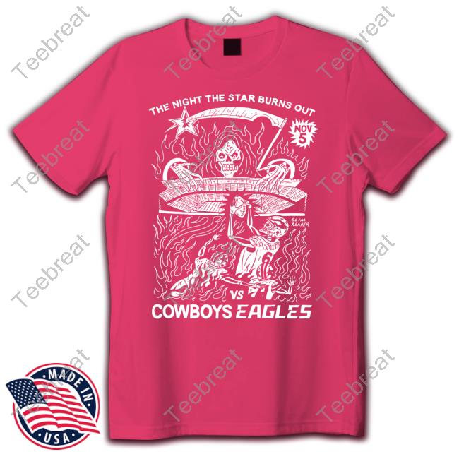 Official The Night The Star Burns Out Vs Cowboys Eagles Nov 5 Shirt