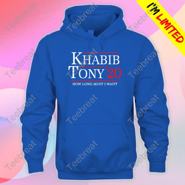 Khabib Tony 20 How Long Must I Wait Shirts