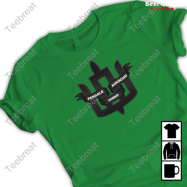 Pergalė Aukščiau Visko Shirt