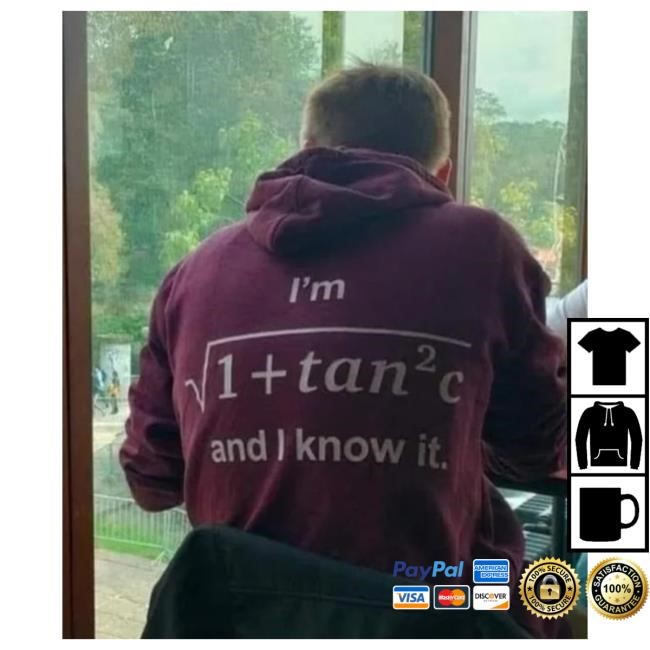 Official I’m Sqrt 1+Tan²C And I Know It Hood