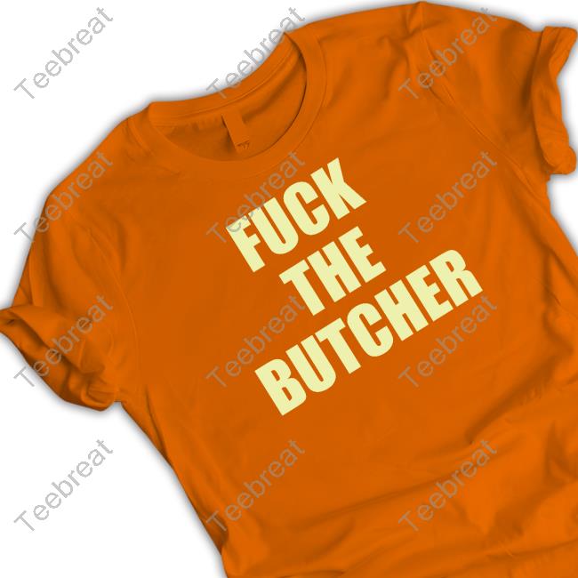 Official Fuck The Butcher Tee Shirt