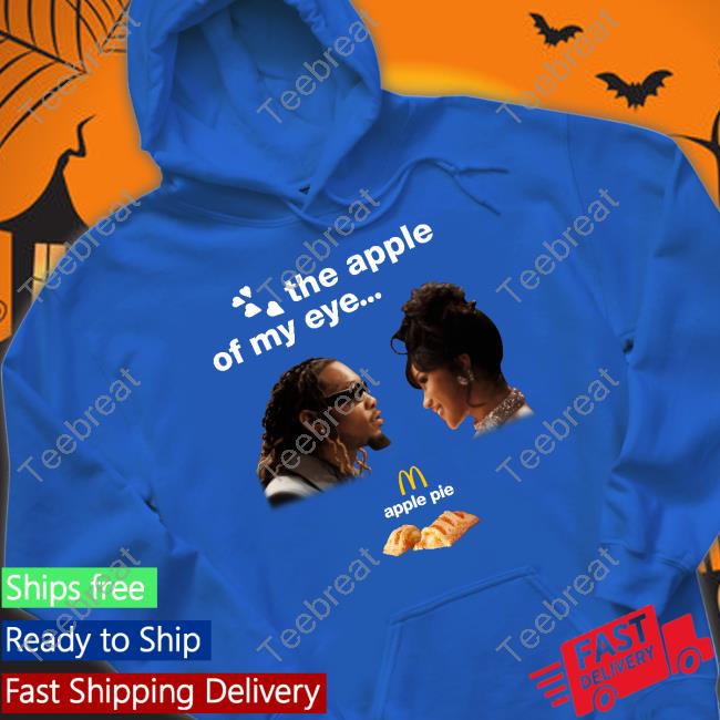 The Apple Of My Eye McDonald's Apple Pie Shirt The Cardi B & Offset Meal Merch