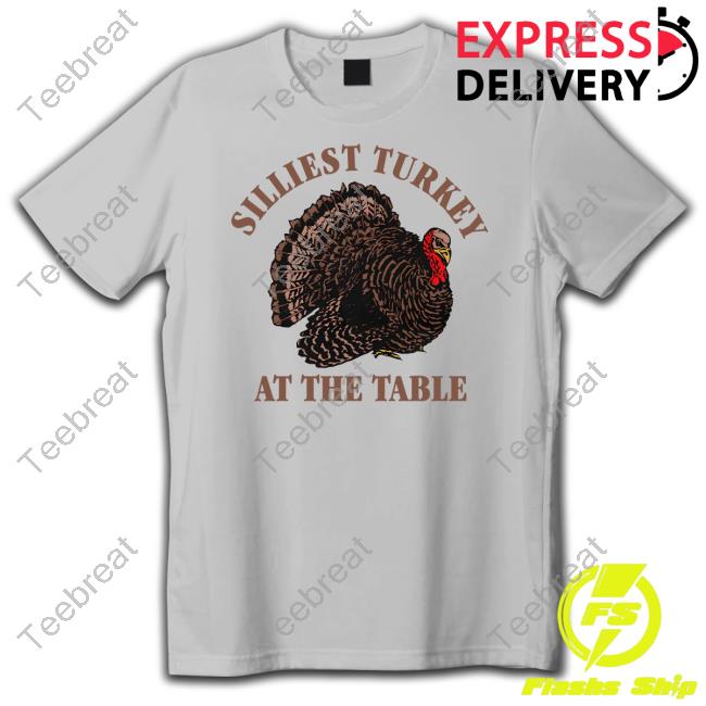 Silliest Turkey At The Table Shirts