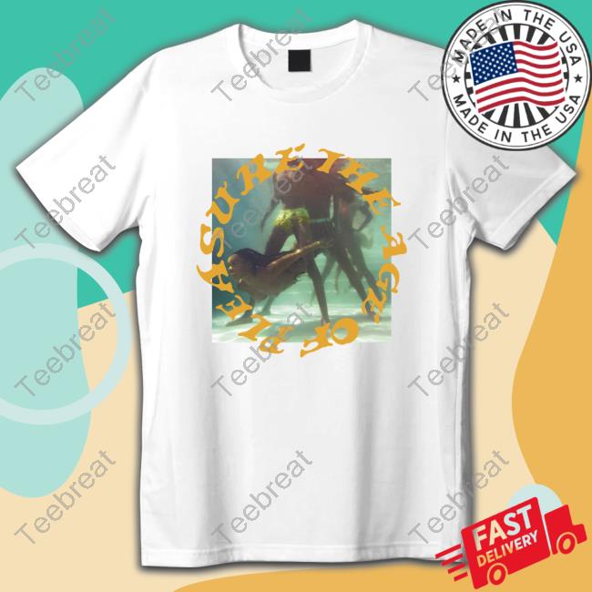 The Age Of Pleasure Tee Shirt