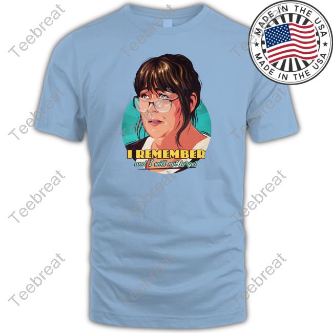 I Remember And I Will Not Forget Long Sleeve T Shirt