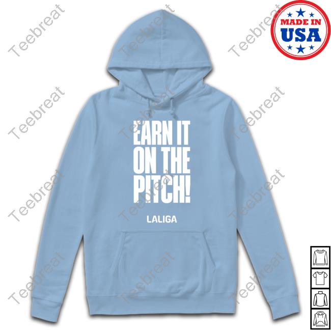 Official Earn It On The Pitch Top Shirt Laliga Earn It On The Pitch Shirts