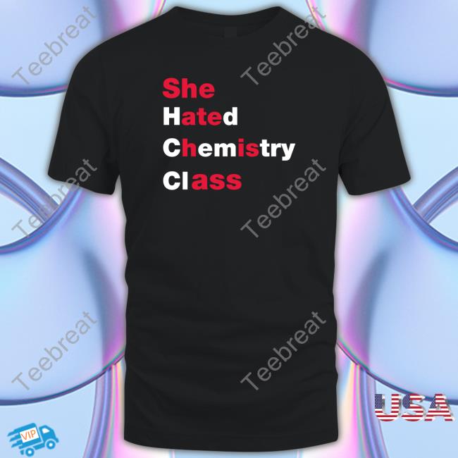 She Hated Chemistry Class T Shirt Blizzy Mcguire Blizzy