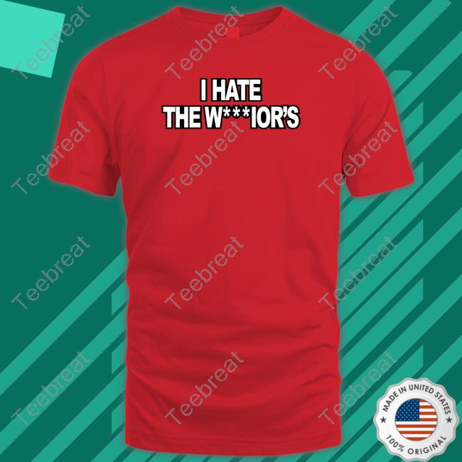 I Hate The Warrior's Shirt