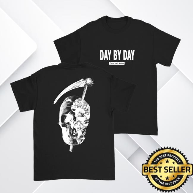 Day By Day - Dust And Ashes Shirt