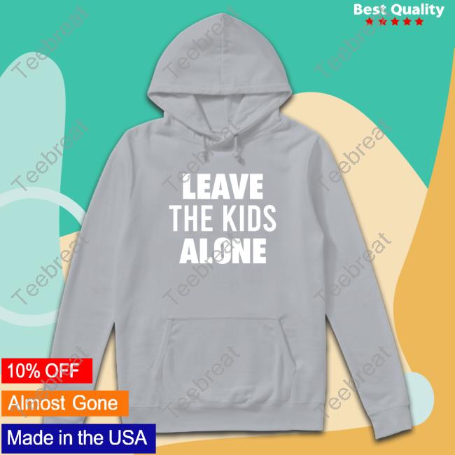Leave The Kids Alone Limited Edition Tee Shirt