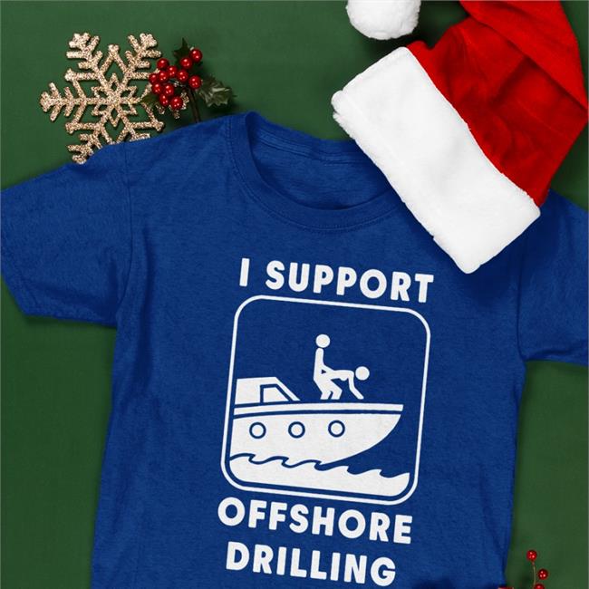 I Support Offshore Drilling Tee Boomer Core