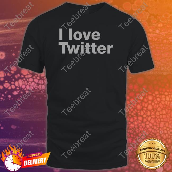 Elon Musk I Love Twitter T Shirts