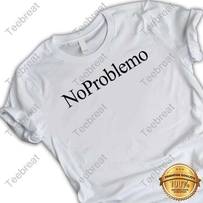 No Problemo Shirt