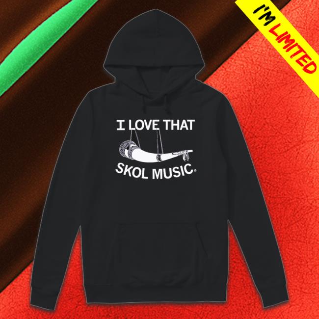 I Love That Skol Music Hooded Sweatshirt