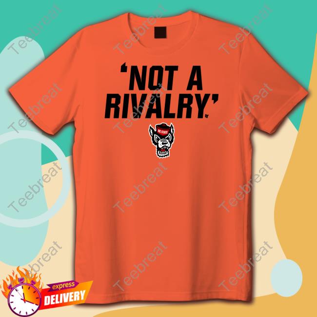 Nc State Not A Rivalry Long Sleeved T Shirt Breakingt Merch Not A Rivalry Shirt Nc State