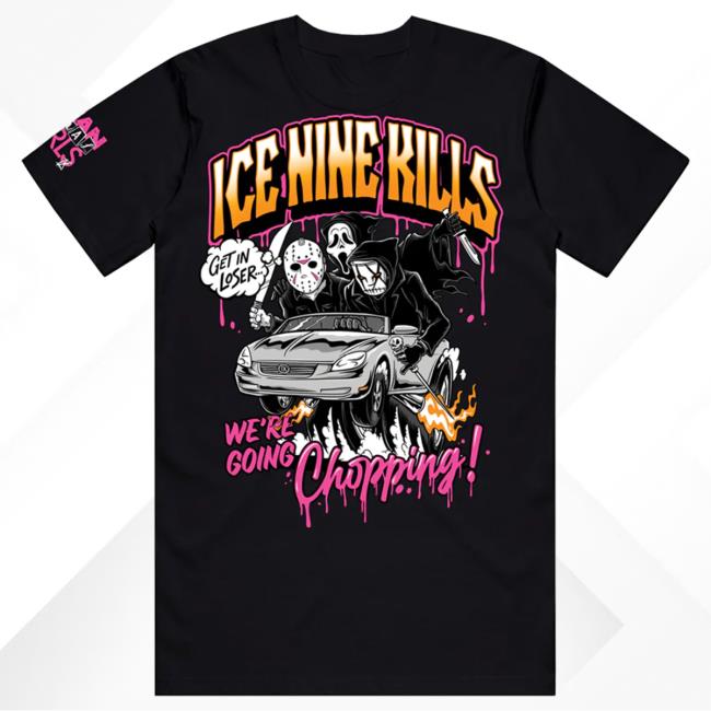 Official Ice Nine Kills Merch Store We’Re Going Chopping Shirts Ink Merch IceNineKills
